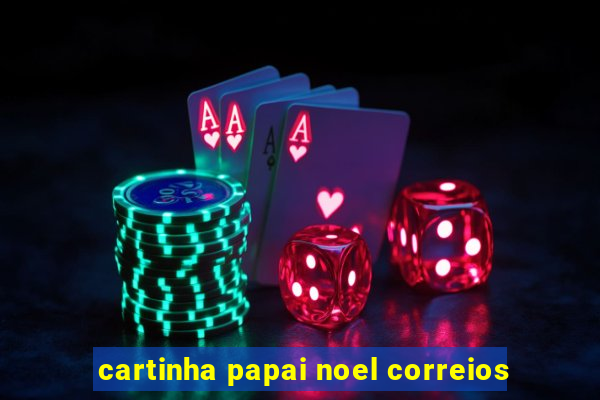 cartinha papai noel correios